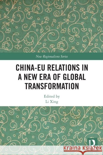 China-EU Relations in a New Era of Global Transformation Li Xing 9780367562410 Routledge - książka