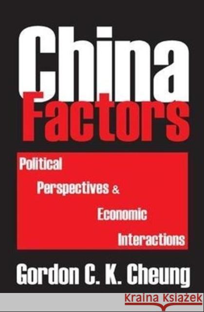 China Factors: Political Perspectives and Economic Interactions Gordon Cheung 9781138508118 Routledge - książka
