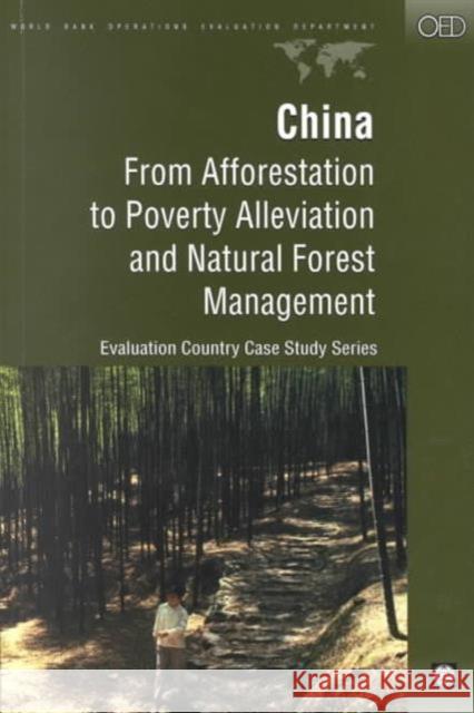 China: From Afforestation to Poverty Alleviation and Natural Forest Management Huang, Jikun 9780821347591 WORLD BANK PUBLICATIONS - książka
