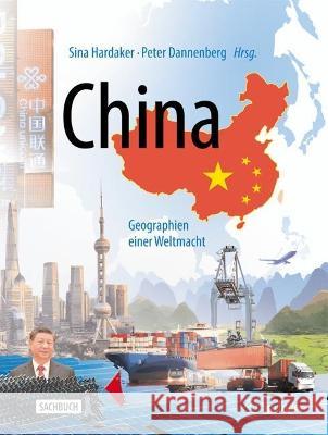 China: Geographien einer Weltmacht Sina Hardaker Peter Dannenberg 9783662665596 Springer - książka