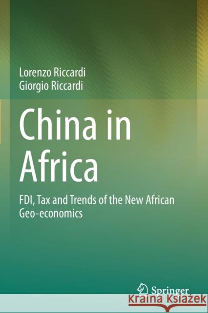 China in Africa: Fdi, Tax and Trends of the New African Geo-Economics Riccardi, Lorenzo 9789811611506 Springer Singapore - książka