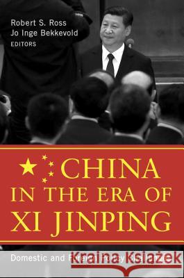 China in the Era of Xi Jinping: Domestic and Foreign Policy Challenges Robert S. Ross Jo Inge Bekkevold 9781626162983 Georgetown University Press - książka