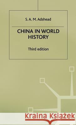 China in World History S. A. M. Adshead 9780333778302 PALGRAVE MACMILLAN - książka