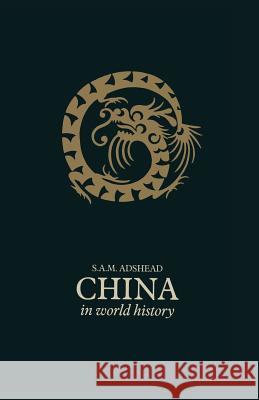 China in World History S A M Adshead, Reshmi Dutta-Flanders 9781349192663 Palgrave Macmillan - książka