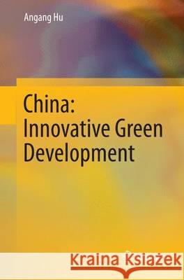 China: Innovative Green Development Angang Hu 9783662513965 Springer - książka