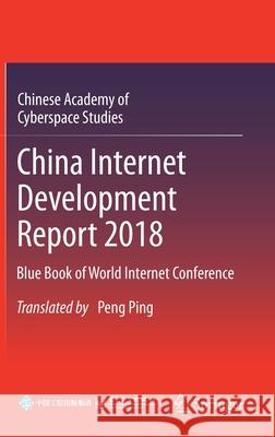 China Internet Development Report 2018: Blue Book of World Internet Conference Chinese Academy of Cyberspace Studies 9789811540424 Springer - książka