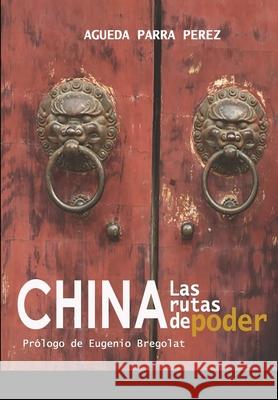 China, las rutas de poder Agueda Parr 9788409094523 Agueda Parra Perez - książka