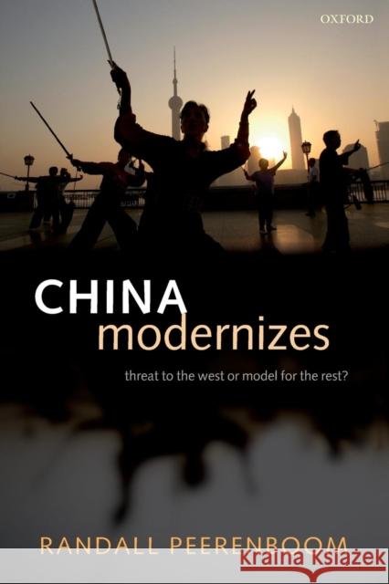 China Modernizes: Threat to the West or Model for the Rest? Peerenboom, Randall 9780199226122 Oxford University Press, USA - książka