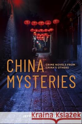 China Mysteries Jeffrey C. Kinkley 9780824895204 University of Hawai'i Press - książka