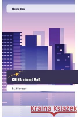 CHINA nimmt Maß Mourad Alami 9786202444293 Goldene Rakete - książka