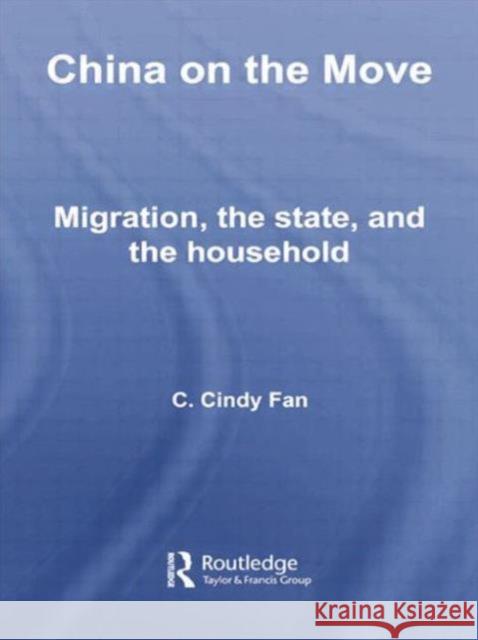 China on the Move: Migration, the State, and the Household C. Cindy Fan 9780415759748 Routledge - książka