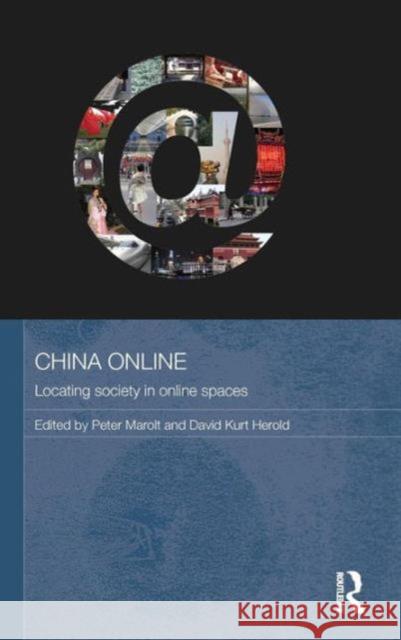 China Online: Locating Society in Online Spaces Peter Marolt David Kurt Herold 9781138809291 Routledge - książka