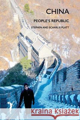 China: People's Republic Stephen Platt 9781912460106 Leveret Publishing - książka