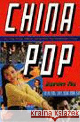 China Pop: How Soap Operas, Tabloids and Bestsellers and Transforming a Culture Jianying Zha 9781565842502 The New Press - książka