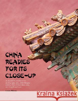 China Readies for Its Close-Up Linn Weiss 9781436315227 Xlibris Corporation - książka