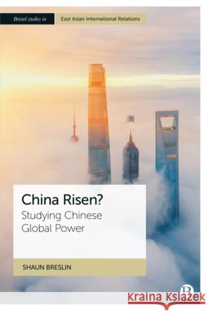 China Risen?: Studying Chinese Global Power Shaun Breslin 9781529215809 Bristol University Press - książka