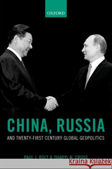 China, Russia, and Twenty-First Century Global Geopolitics Paul J. Bolt Sharyl N. Cross 9780198719519 Oxford University Press, USA - książka