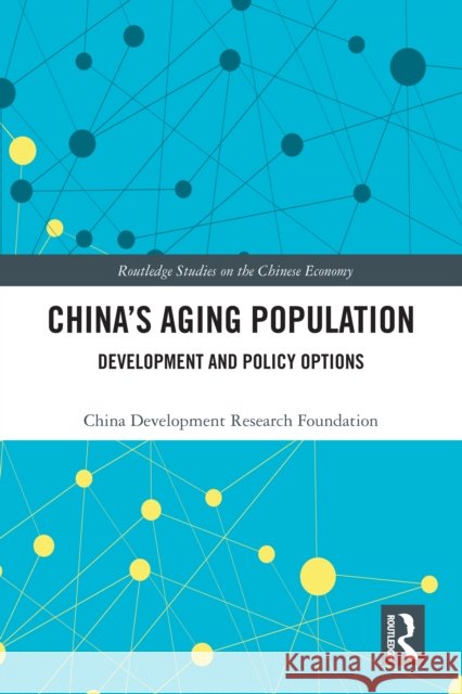 China's Aging Population: Development and Policy Options China Development Research Foundation 9781032768892 Routledge - książka