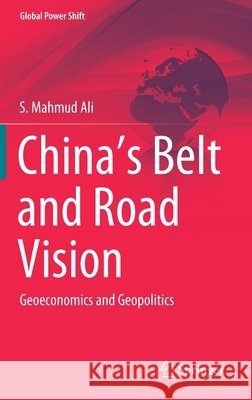 China's Belt and Road Vision: Geoeconomics and Geopolitics Ali, S. Mahmud 9783030362430 Springer - książka