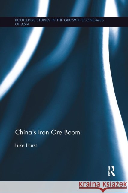 China's Iron Ore Boom Luke W. L. Hurst 9780367143909 Routledge - książka