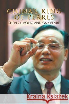 China's King of Pearls/中国珍珠王 He Jianming 9781917143011 Cnpie Group Corporation - książka