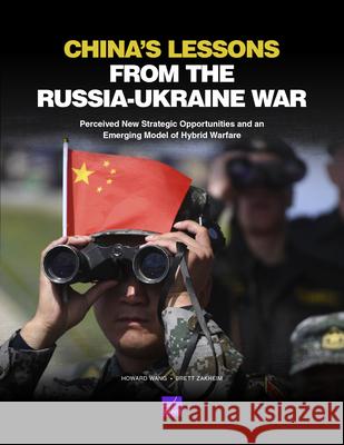 China s Lessons from the Russia-Ukraine War Howard Wang Brett Zakheim 9781977414366 RAND Corporation - książka