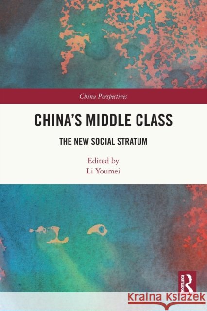 China’s Middle Class: The New Social Stratum Li Youmei Qiusha LV 9781032003245 Routledge - książka