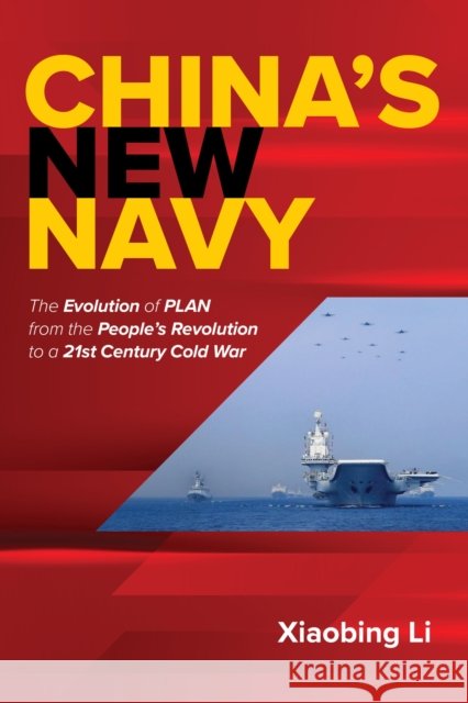 China's New Navy Xiaobing Li 9781682477755 Naval Institute Press - książka