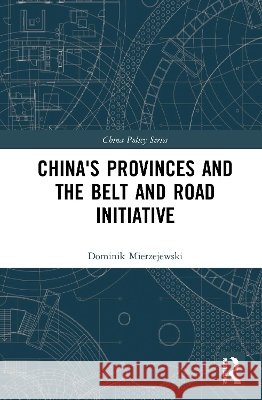 China's Provinces and the Belt and Road Initiative Dominik Mierzejewski 9780367654887 Routledge - książka