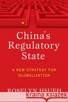 China's Regulatory State: Oil and the State in Saudi Arabia Hsueh, Roselyn 9780801449956 Cornell Univ Press - książka