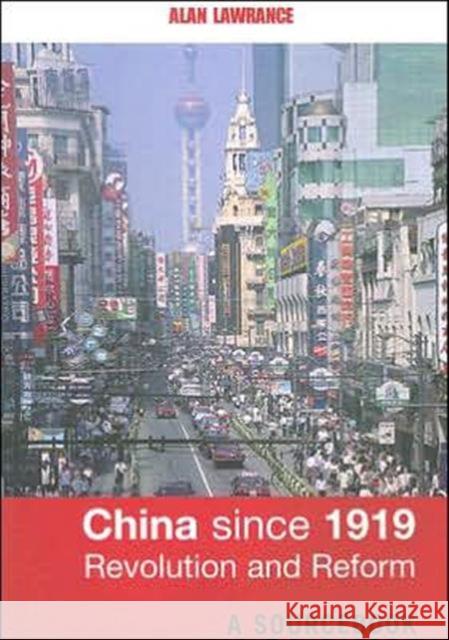 China Since 1919 - Revolution and Reform : A Sourcebook Alan Lawrance 9780415251426 Routledge - książka