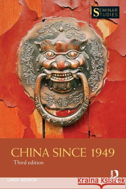 China Since 1949 Linda Benson   9781138999091 Taylor and Francis - książka
