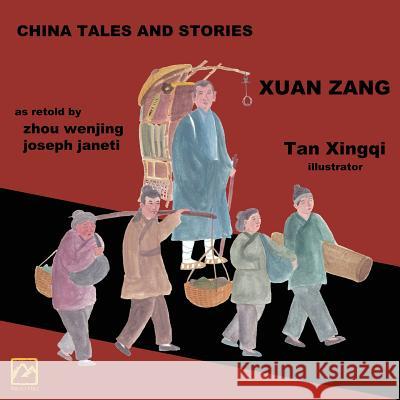 China Tales and Stories: Xuan Zang: English Version Zhou Wenjing Joseph Janeti Tan Xingqi 9781727342000 Createspace Independent Publishing Platform - książka