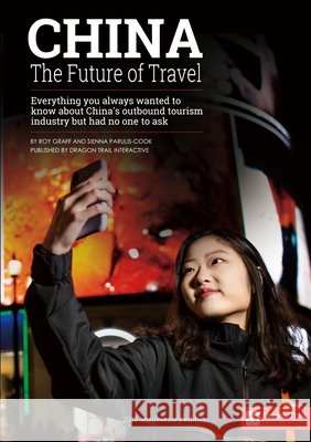 China, the Future of Travel Roy Graff Sienna Parulis-Cook 9780244800529 Lulu.com - książka
