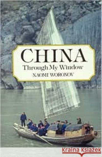 China Through My Window Naomi Woronov 9780873324748 M.E. Sharpe - książka