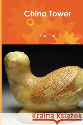 China Tower Sha Yan 9780557128617 Lulu.com - książka