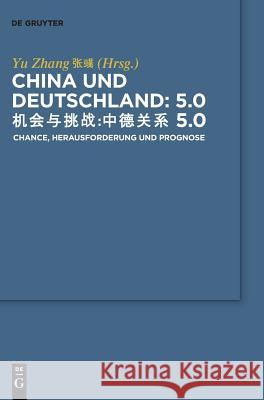 China und Deutschland: 5.0 Yu Zhang 9783110621419 de Gruyter - książka