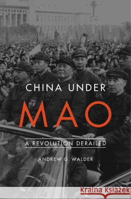 China Under Mao: A Revolution Derailed Walder, Andrew G. 9780674975491 John Wiley & Sons - książka