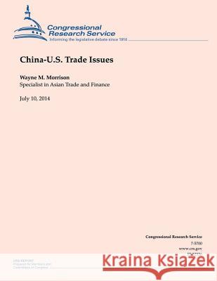 China-U.S. Trade Issues: July 10, 2014 Wayne M. Morrison 9781505558876 Createspace - książka