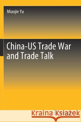 China-Us Trade War and Trade Talk Miaojie Yu 9789811537875 Springer - książka