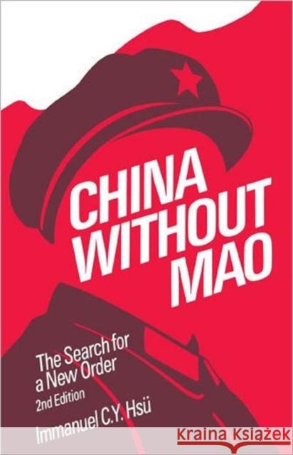 China Without Mao: The Search for a New Order Hsu, Immanuel C. Y. 9780195060560 Oxford University Press - książka