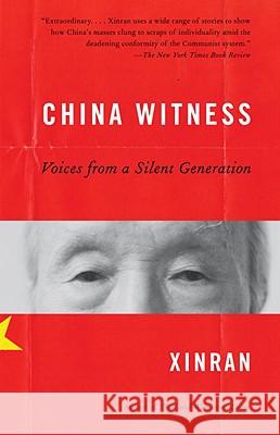 China Witness: Voices from a Silent Generation Xinran Xinran 9780307388537 Anchor Books - książka