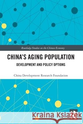 China's Aging Population: Development and Policy Options China Development Research Foundation 9781032768908 Routledge - książka