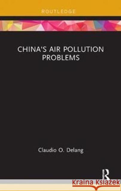 China's Air Pollution Problems Delang, Claudio O. (Hong Kong Baptist University) 9780815355816  - książka