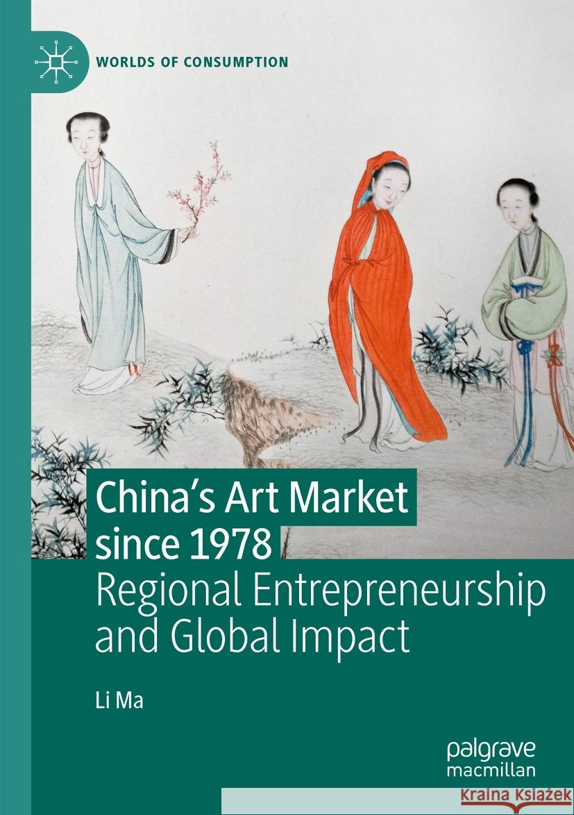 China's Art Market since 1978 Li Ma 9783031346071 Springer International Publishing - książka