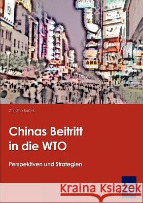 Chinas Beitritt in die WTO Bartels, Christine 9783867410380 Europäischer Hochschulverlag - książka