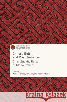 China's Belt and Road Initiative: Changing the Rules of Globalization Zhang, Wenxian 9783319754345 Palgrave MacMillan - książka