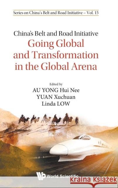 China's Belt and Road Initiative: Going Global and Transformation in the Global Arena Linda Low Hui Nee A Xuchuan Yuan 9789811221866 World Scientific Publishing Company - książka