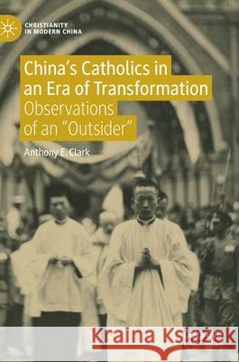 China's Catholics in an Era of Transformation: Observations of an 