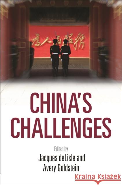 China's Challenges Jacques Delisle Avery Goldstein 9780812223125 University of Pennsylvania Press - książka